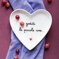 Piattino a Cuore "Frase e Cuore"